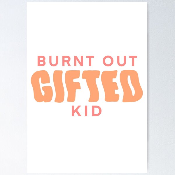 Item preview, Burnt Out Gifted Kid designed and sold by itsnyahb.