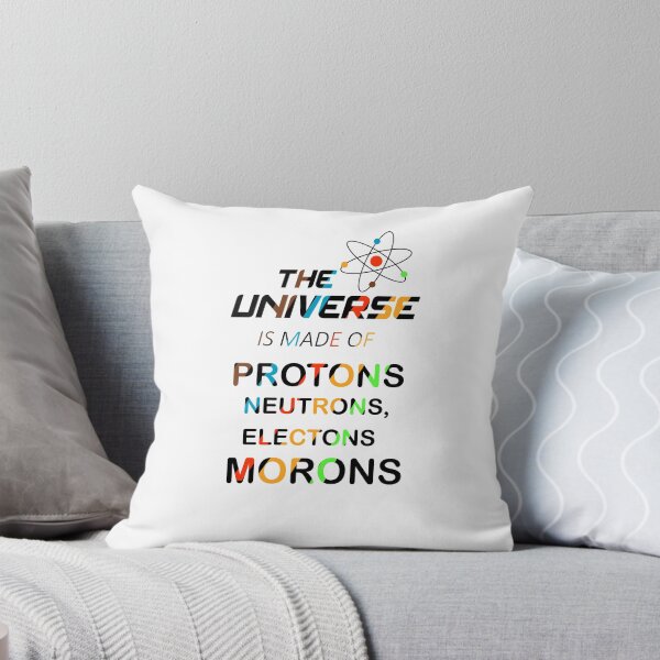 Item preview, The Universe is Made of Protons, neutrons, electrons and morons designed and sold by Bouazzaoui.
