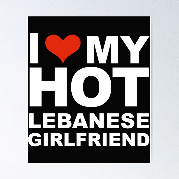Item preview, I Love my hot Lebanese Girlfriend Valentine's Day Lebanon designed and sold by losttribe.