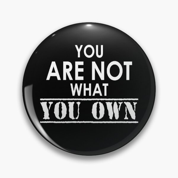 Item preview, You Are Not What You Own designed and sold by Esskay Designs.