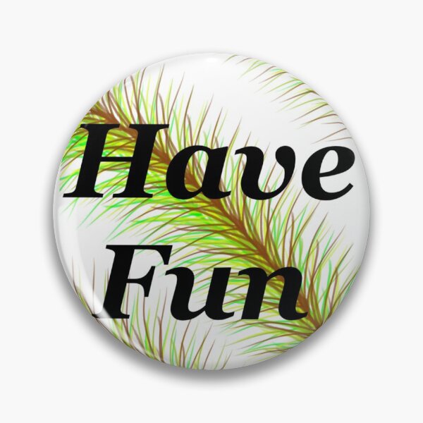 Item preview, Have Fun  designed and sold by Kandi Hohenberger.