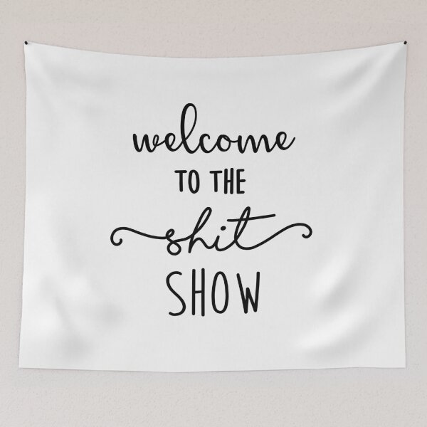 Item preview, Welcome to the Shit Show designed and sold by jamiemaher15.