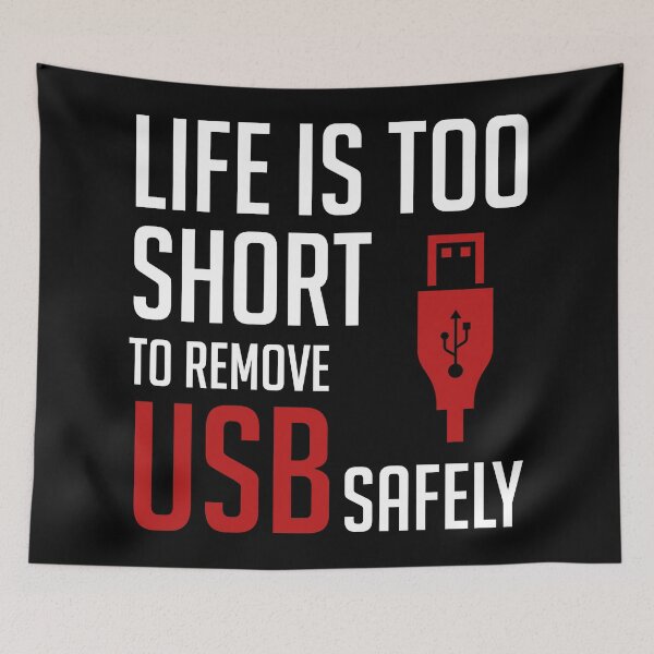 Item preview, Life Is Too Short To Remove USB Safely designed and sold by ayhanengin.