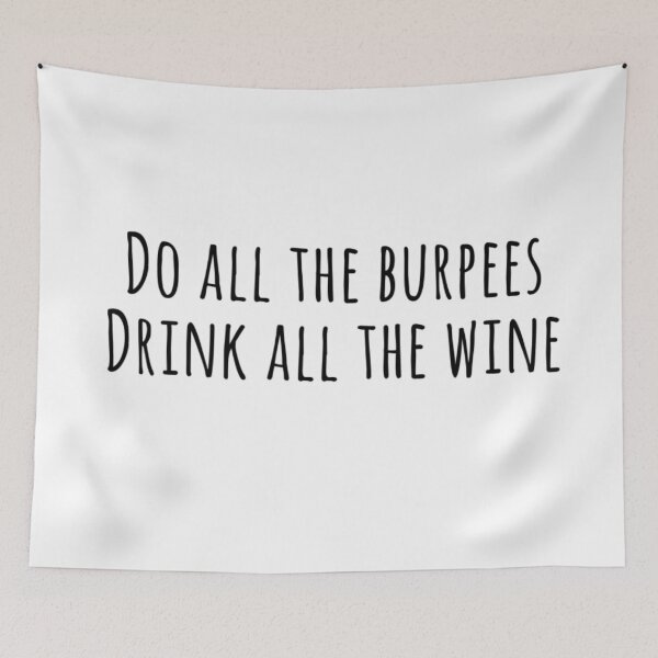 Item preview, Do all the burpees drink all the wine designed and sold by keriannhill.