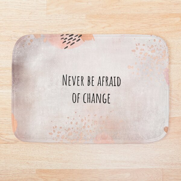 Item preview, Never Be Afraid Of Change, Environmental Protest Design designed and sold by Sizzlinks.