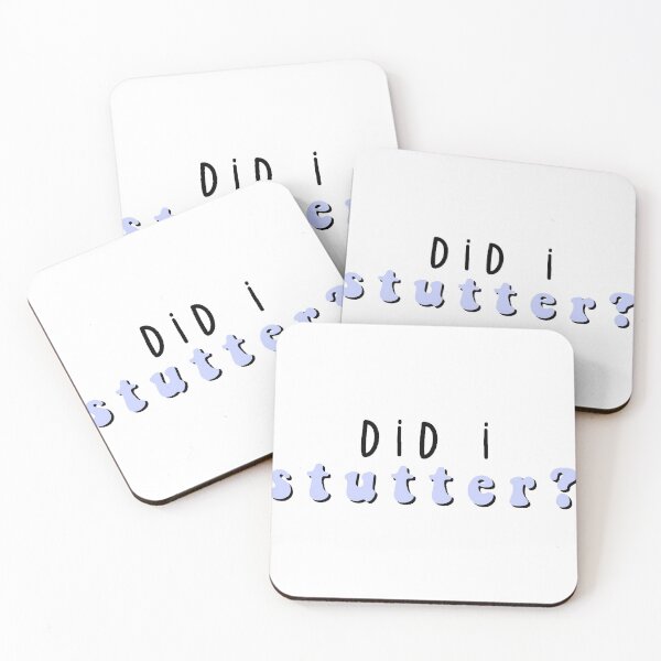 Item preview, did i stutter? designed and sold by joslynn daly.