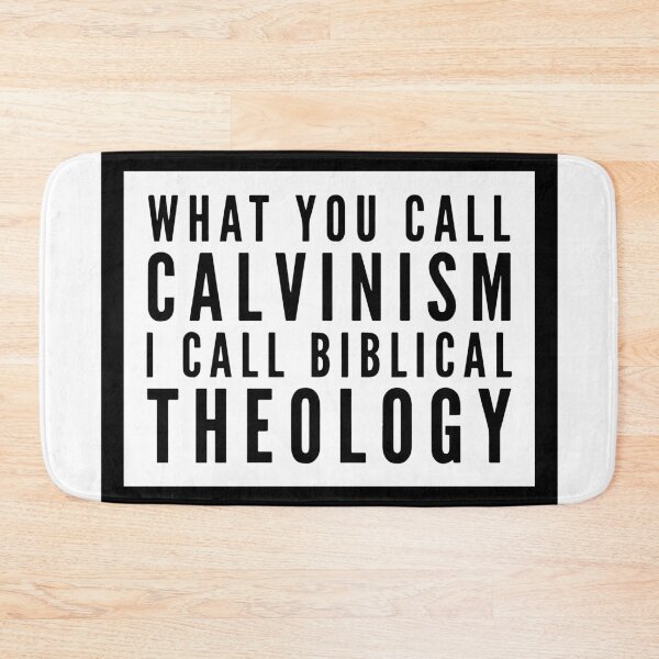 Item preview, Calvinism is Biblical Theology designed and sold by HalpinDesign.
