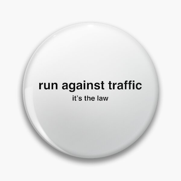 Item preview, Run Against Traffic, It's the Law, Rules of the Road designed and sold by murialbezanson.