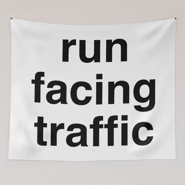 Item preview, Run Facing Traffic, Running Rules of the Road designed and sold by murialbezanson.
