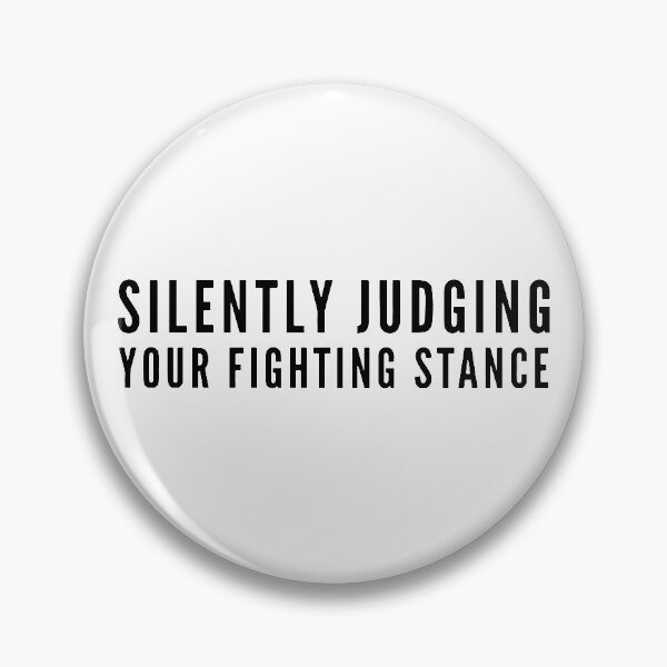Item preview, Silently Judging Your Fighting Stance designed and sold by HalpinDesign.