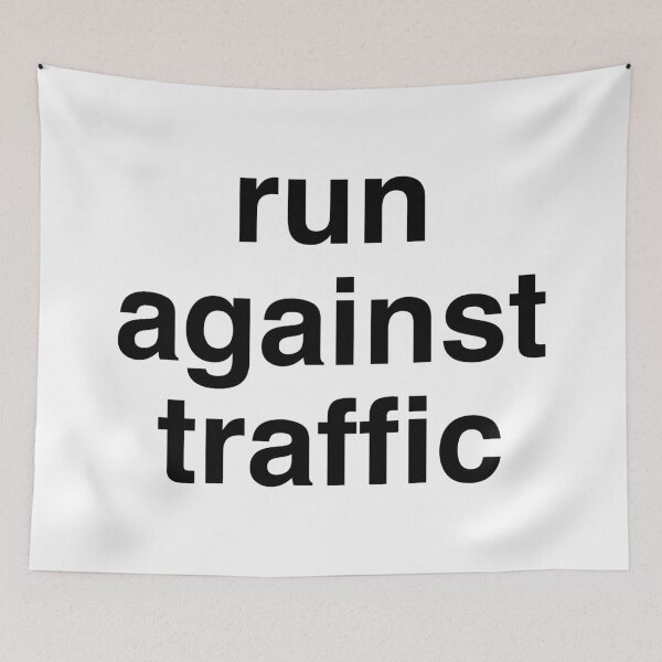 Item preview, Run Against Traffic, Running Rules of the Road designed and sold by murialbezanson.