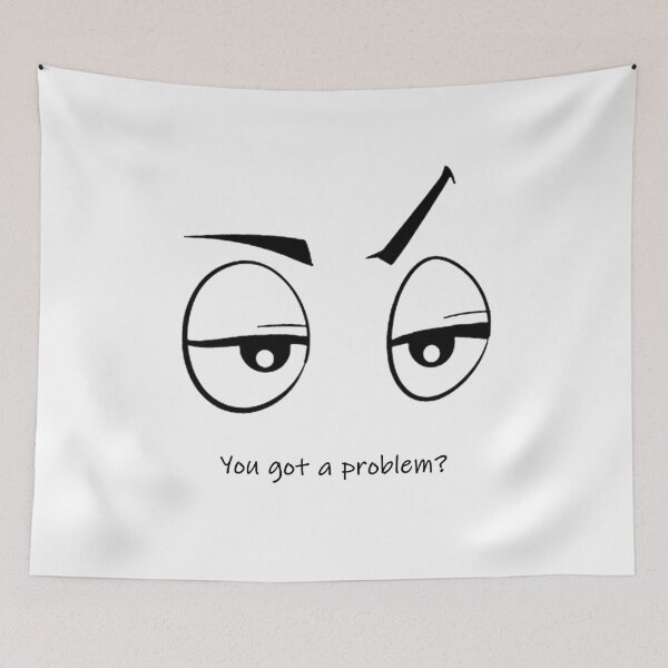 Item preview, Have you got a problem with me? designed and sold by Palash Jain.