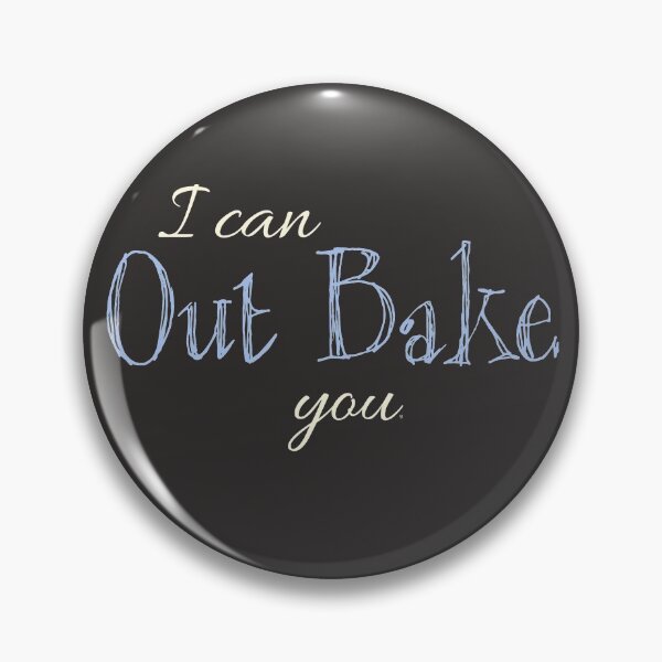 Item preview, I Can Out Bake You - light font designed and sold by MelanieJoy.