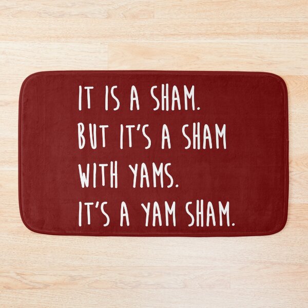 Item preview, It's a Sham with Yams, It's a Yam Sham Buffy Thanksgiving Quote  designed and sold by GRAPHICxBOMB.