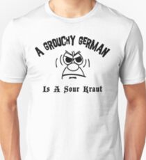 Grouchy German Is A Sour Kraut Unisex T-Shirt