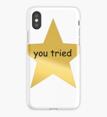 You Tried iPhone Case