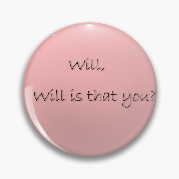 Item preview, Will, will is that you? designed and sold by ordinarysummer.