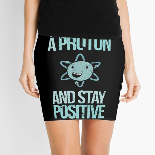 Excuse Me While I Science: Think Like A Proton and Stay Positive Mini Skirt
