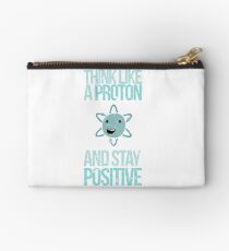 Excuse Me While I Science: Think Like A Proton and Stay Positive Studio Pouch