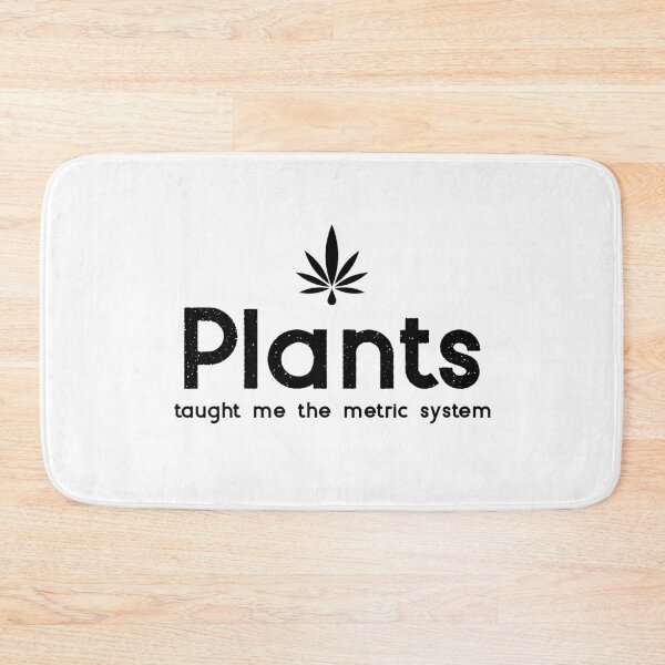 Item preview, Plants Taught Me The Metric System Funny designed and sold by AlwaysGrowing.