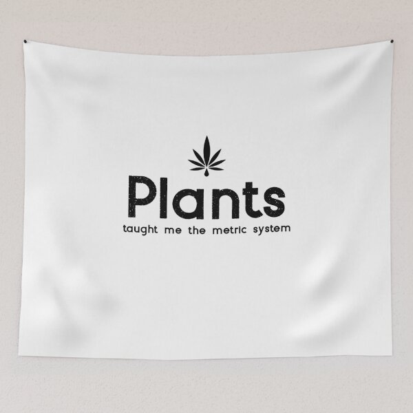 Item preview, Plants Taught Me The Metric System Funny designed and sold by AlwaysGrowing.