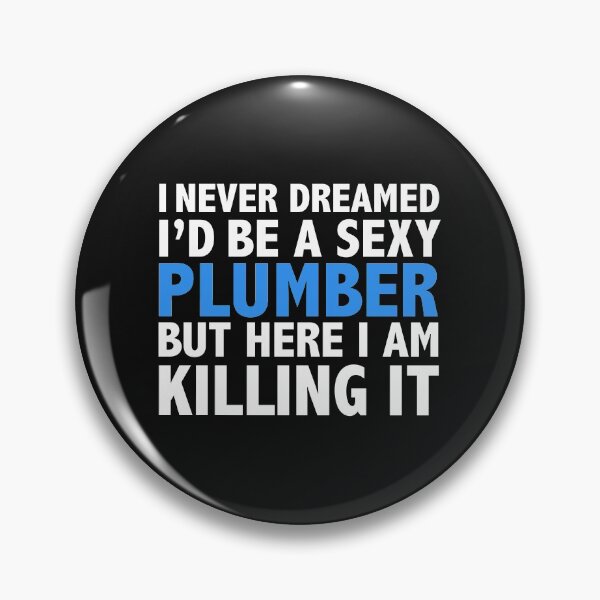Item preview, Never dreamt I'd be Sexy Plumber but Killing it Graduation designed and sold by losttribe.