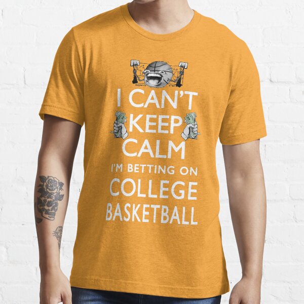 I'm Betting on College Basketball Essential T-Shirt