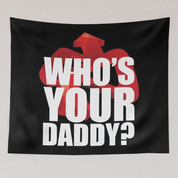Item preview, Who's your daddy? designed and sold by frittercritters.