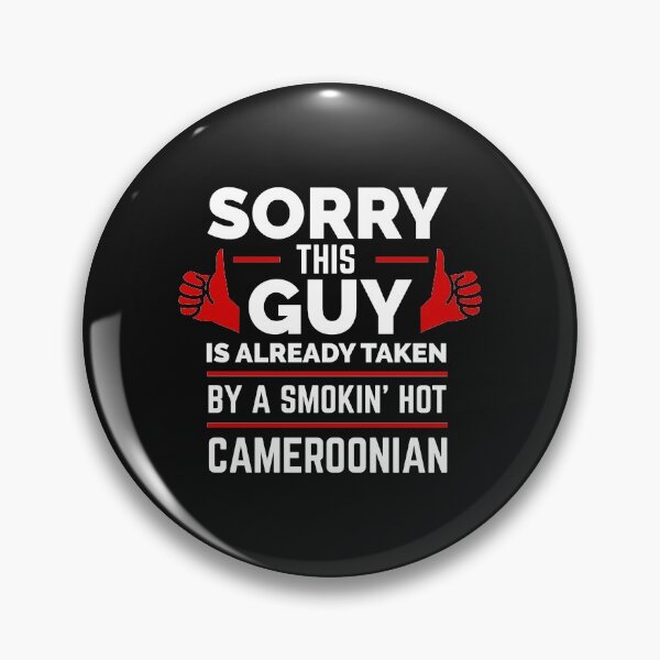 Item preview, Sorry Guy Already taken by hot Cameroonian Cameroon designed and sold by losttribe.