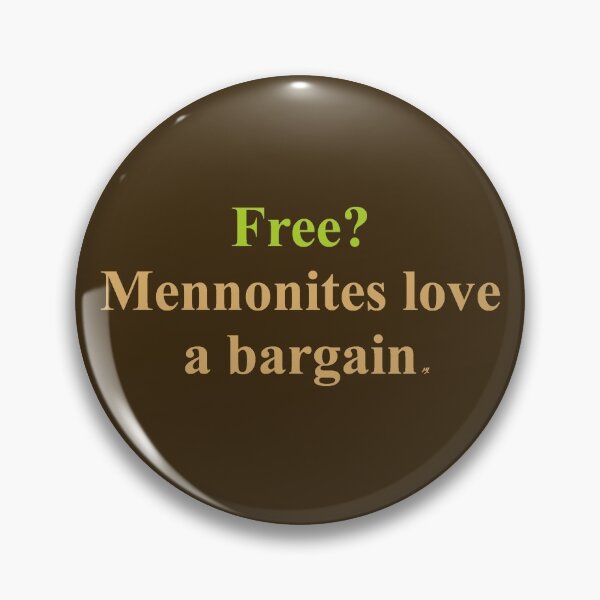 Item preview, Free? Mennonites love a bargain designed and sold by MelanieJoy.