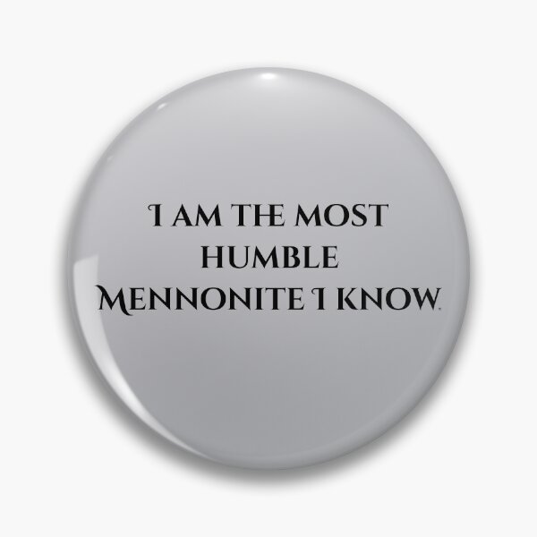 Item preview, I am the most humble Mennonite I know, black font designed and sold by MelanieJoy.