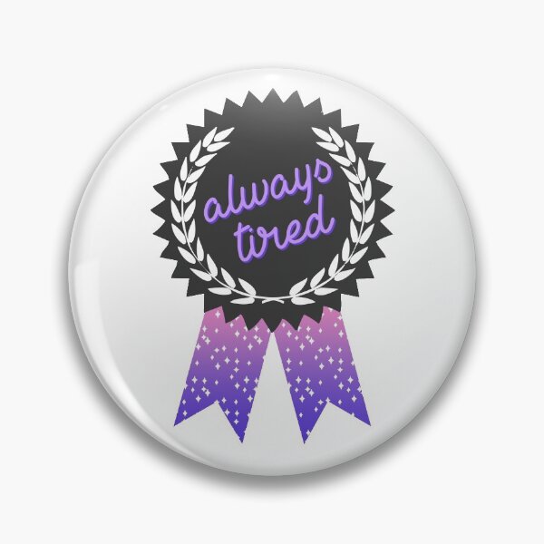 Item preview, merit badge - always tired designed and sold by theemily.