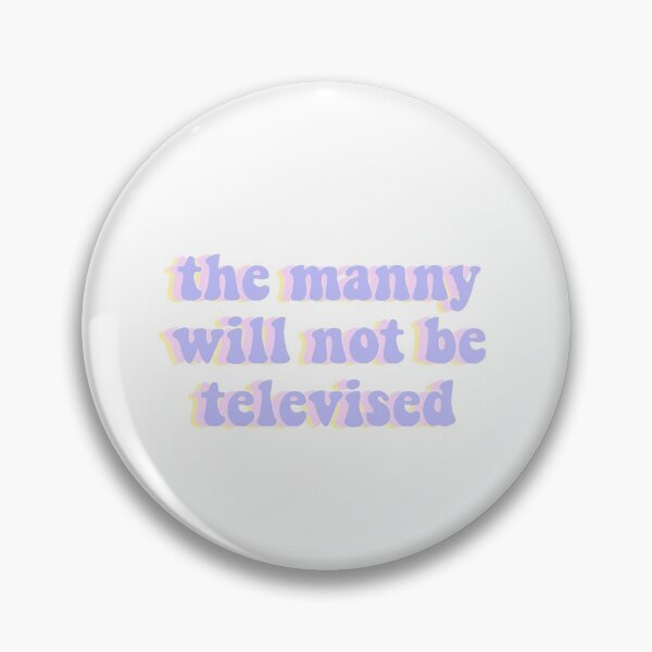Item preview, The Manny Will Not Be Televised designed and sold by CosmicTwisst.
