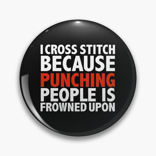 Item preview, I cross stitch because punching people is frowned upon designed and sold by losttribe.