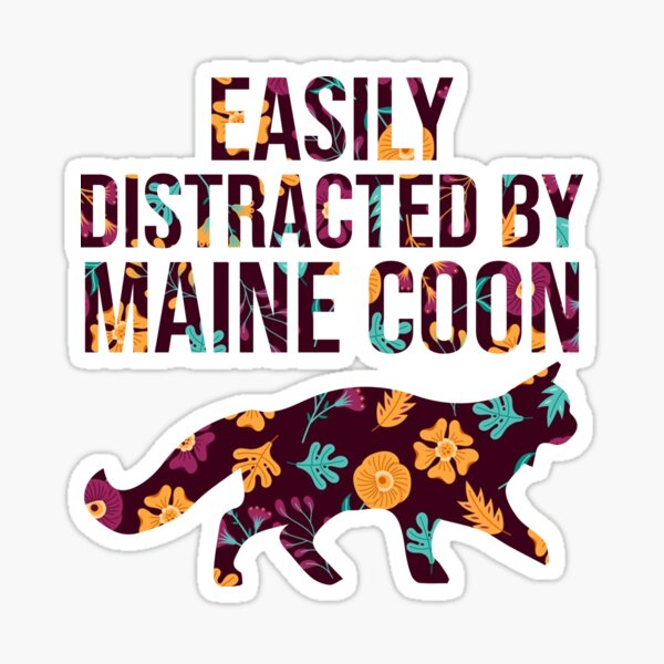 Item preview, easily distracted by maine coon cat gift designed and sold by alaechamlal.