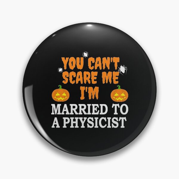 Item preview, Can't scare me I'm Married to a Physicist Halloween designed and sold by losttribe.