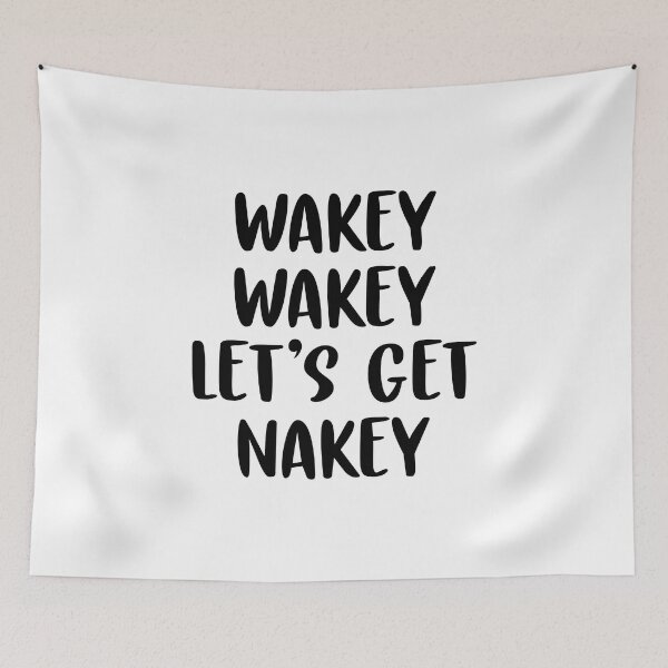Item preview, Wakey Wakey Let's Get Nakey designed and sold by corbrand.