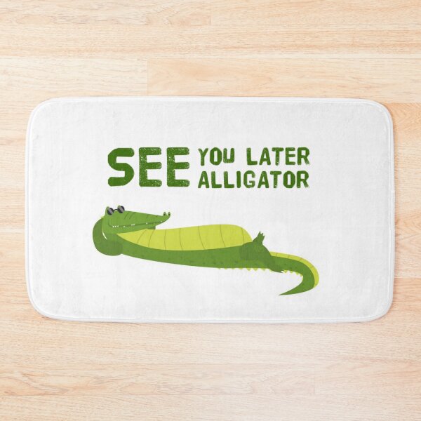 Item preview, Copy of See you later alligator designed and sold by Maadio.