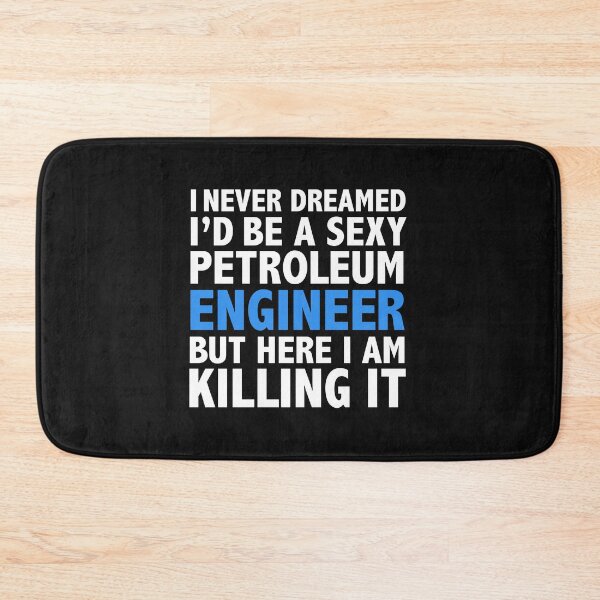 Item preview, Never dreamt I'd be Sexy Petroleum Engineer but Killing it Engineering Graduation designed and sold by losttribe.