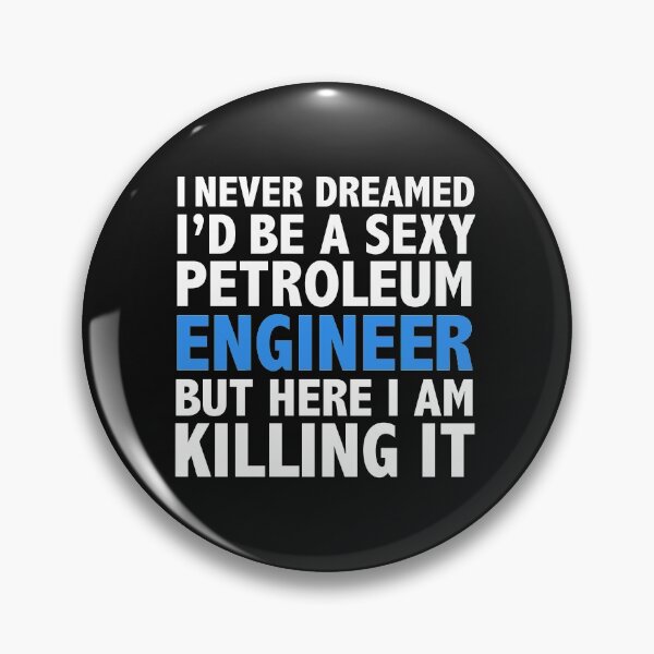 Item preview, Never dreamt I'd be Sexy Petroleum Engineer but Killing it Engineering Graduation designed and sold by losttribe.
