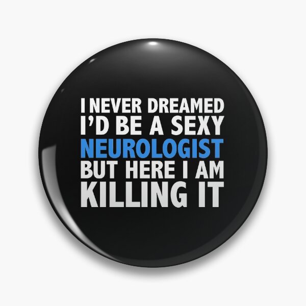 Item preview, Never dreamt I'd be Sexy Neurologist but Killing it Neurology Doctor Medical School Graduation designed and sold by losttribe.