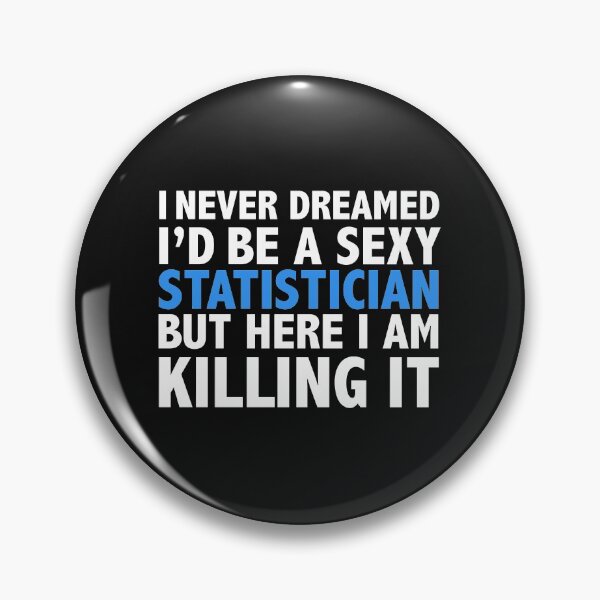 Item preview, Never dreamt I'd be Sexy Statistician but Killing it Statistic Graduation designed and sold by losttribe.