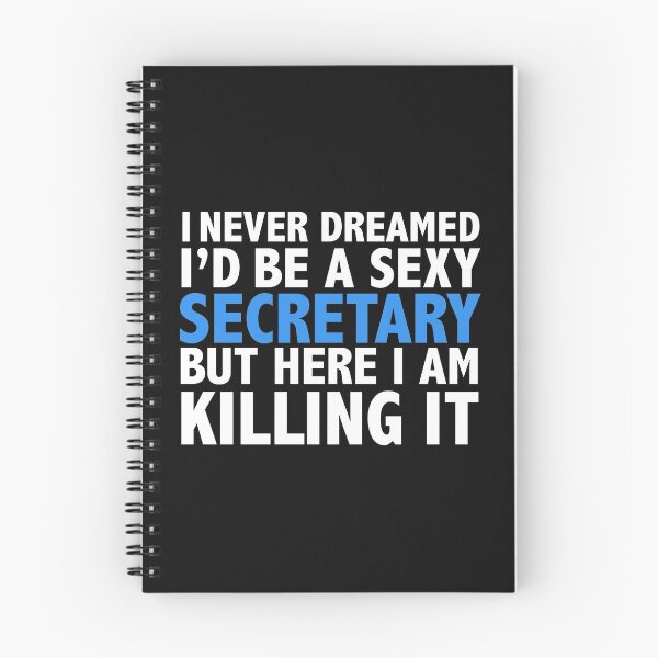 Item preview, Never dreamt I'd be Sexy Secretary but Killing it Graduation designed and sold by losttribe.