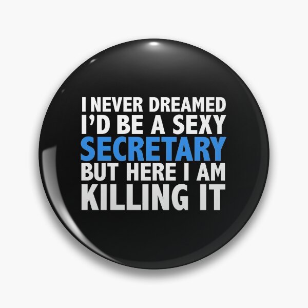 Item preview, Never dreamt I'd be Sexy Secretary but Killing it Graduation designed and sold by losttribe.