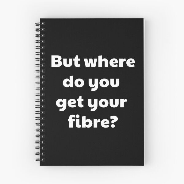 Item preview, But where do you get your fibre? (British spelling version) | VEGAN designed and sold by EarlessPierre.