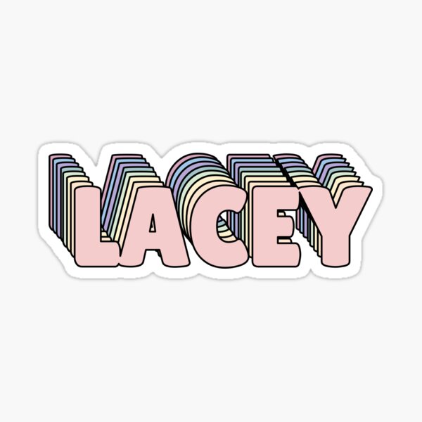 “Lacey Name” Sticker for Sale by ashleymanheim | Redbubble