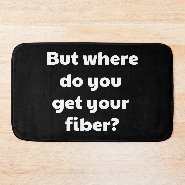 Item preview, But where do you get your fiber? (US spelling version) | VEGAN designed and sold by EarlessPierre.