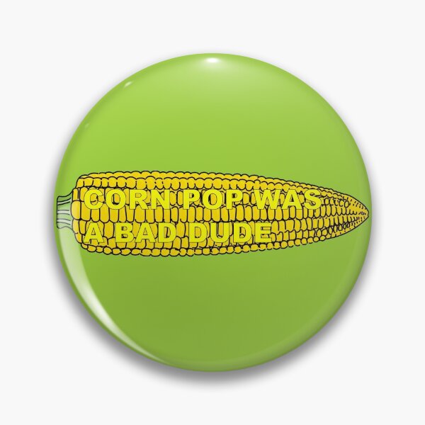 Item preview, Corn Pop Was A Bad Dude designed and sold by Justin Latimer.
