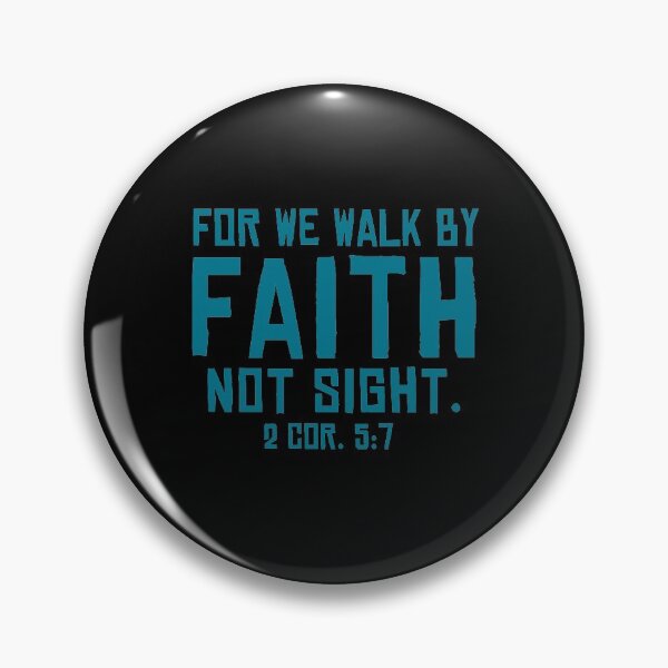 Item preview, 2 Corinthians 5:7 For We walk by faith not sight. designed and sold by corbrand.