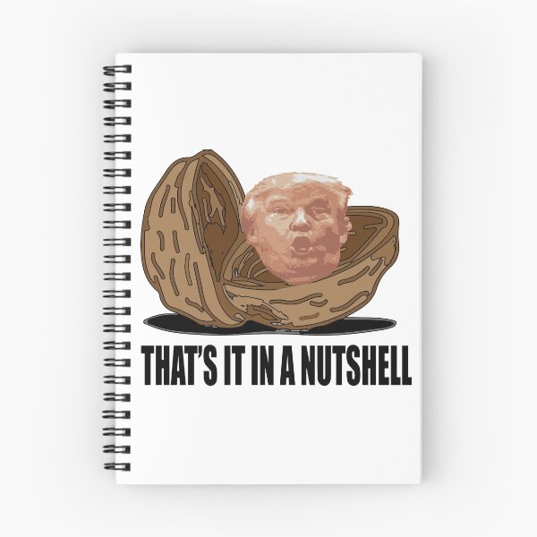 Item preview, THAT'S IT IN A NUTSHELL - TRUMP designed and sold by JAZTshirt.